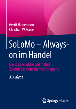 SoLoMo – Always-on im Handel von Gaiser,  Christian W., Heinemann,  Gerrit
