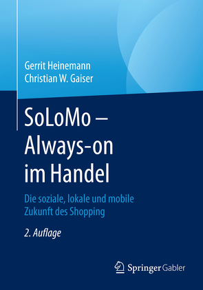 SoLoMo – Always-on im Handel von Gaiser,  Christian W., Heinemann,  Gerrit