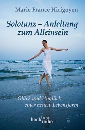 Solotanz – Anleitung zum Alleinsein von Hirigoyen,  Marie-France, Schultz,  Thomas