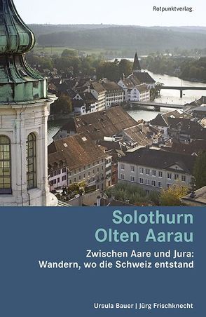 Solothurn Olten Aarau von Bauer,  Ursula, Frischknecht,  Jürg