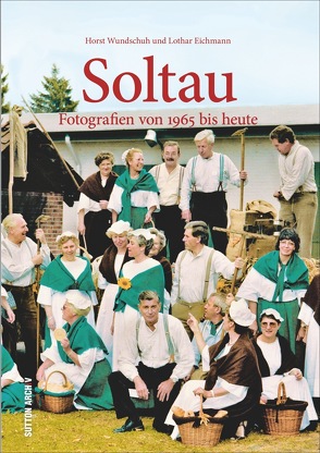 Soltau im Bild von Eichmann,  Lothar, Wundschuh,  Horst