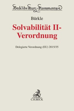 Solvabilität II-Verordnung von Bürkle,  Jürgen, Dreher,  Meinrad, Frey,  Clemens, Gal,  Jens, Heukamp,  Wessel, Krämer,  Gerrit Jan, Louven,  Christoph, Paulusch,  Joachim, Pohlmann,  Petra, Sehrbrock,  David, Stepanek,  Bettina, Stiefel,  Kristina, Unkel,  Julia, Vogelgesang,  Ralph