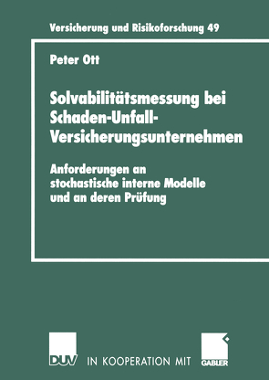 Solvabilitätsmessung bei Schaden-Unfall-Versicherungsunternehmen von Ott,  Peter