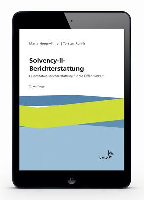 Solvency-II-Berichterstattung von Heep-Altiner,  Maria, Rohlfs,  Torsten