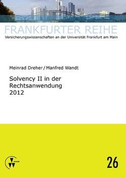 Solvency II in der Rechtsanwendung 2012 von Dreher,  Meinrad, Wandt,  Manfred