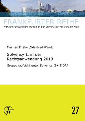 Solvency II in der Rechtsanwendung 2013 von Dreher,  Meinrad, Wandt,  Manfred