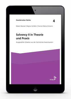 Solvency II in Theorie und Praxis von Baresel,  Robert, Kürble,  Gunter, Schäfer,  Regina, Schwinn,  Yvonne Maria