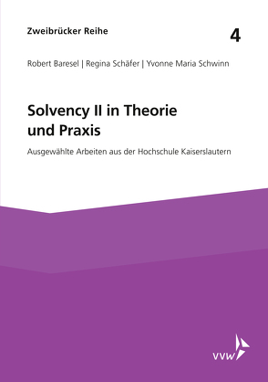 Solvency II in Theorie und Praxis von Baresel,  Robert, Kürble,  Gunter, Schäfer,  Regina, Schwinn,  Yvonne Maria