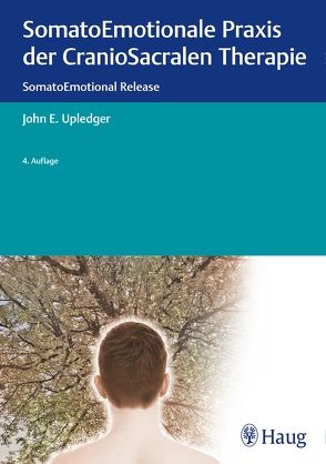 SomatoEmotionale Praxis der CranioSacralen Therapie von Upledger,  John E.