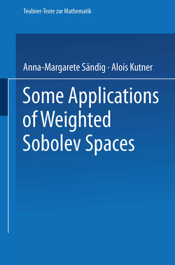Some Applications of Weighted Sobolev Spaces von Kufner,  Alois, Sändig,  Anna-Margarete