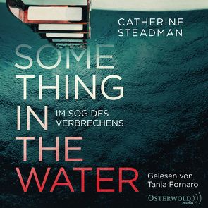 Something in the Water – Im Sog des Verbrechens von Fornaro,  Tanja, Lux,  Stefan, Steadman,  Catherine