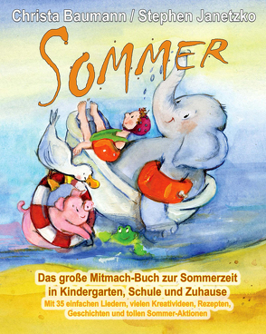 Sommer – Das große Mitmach-Buch zur Sommerzeit in Kindergarten, Schule und Zuhause von Baumann,  Christa, Janetzko,  Stephen