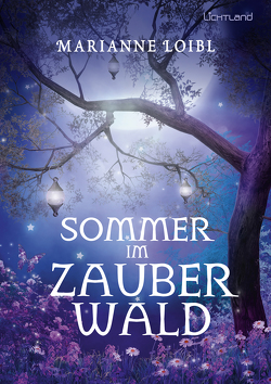 Sommer im Zauberwald von Loibl,  Marianne