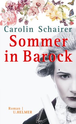Sommer in Barock von Schairer,  Carolin