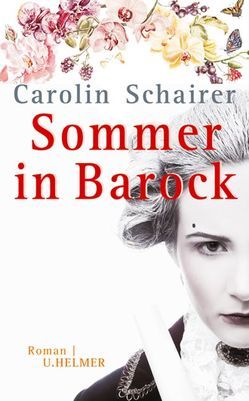 Sommer in Barock von Schairer,  Carolin