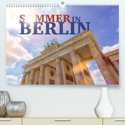 SOMMER IN BERLIN (Premium, hochwertiger DIN A2 Wandkalender 2023, Kunstdruck in Hochglanz) von Seidel,  Falko