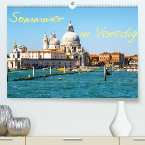 Sommer in Venedig (Premium, hochwertiger DIN A2 Wandkalender 2021, Kunstdruck in Hochglanz) von Reklewski,  Rafal