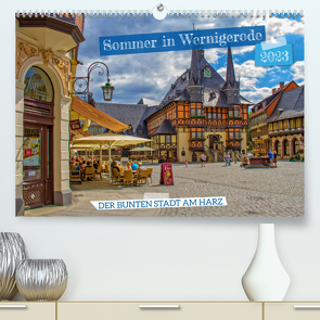 Sommer in Wernigerode – Der bunten Stadt am Harz (Premium, hochwertiger DIN A2 Wandkalender 2023, Kunstdruck in Hochglanz) von Felix,  Holger
