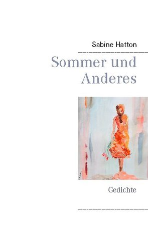 Sommer und Anderes von Hatton,  Sabine