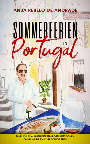 Sommerferien in Portugal von Rebelo de Andrade,  Anja