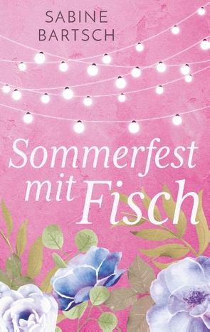 Sommerfest mit Fisch von Bartsch,  Sabine
