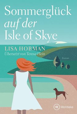 Sommerglück auf der Isle of Skye von Hein,  Teresa, Hobman,  Lisa