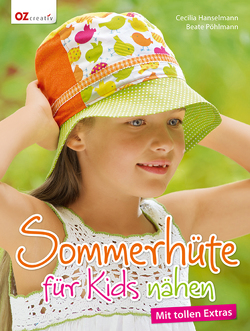 Sommerhüte für Kids nähen von Hanselmann,  Cecilia, Pöhlmann,  Beate