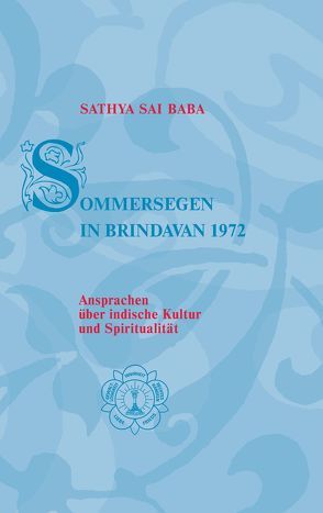 Sommersegen in Brindavan / Sathya Sai Baba – Sommersegen in Brindavan 1972 von Fechner,  Hardy, Fechner,  Shanti, Sathya Sai Baba