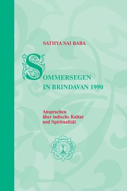 Sommersegen in Brindavan / Sathya Sai Baba – Sommersegen in Brindavan 1990 von Linz,  Eva, Sathya Sai Baba