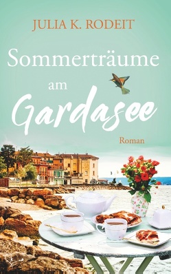 Sommerträume am Gardasee von Rodeit,  Julia K.