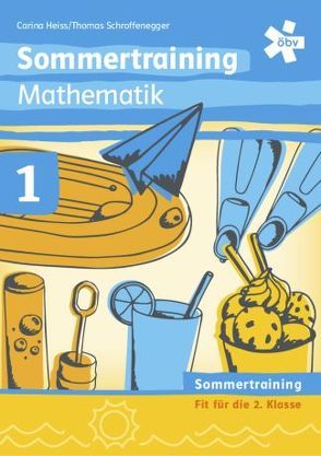 Sommertraining Mathematik 1 von Heiss,  Carina, Schroffenegger,  Thomas