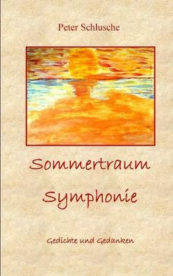 Sommertraum Symphonie von Schlusche,  Peter