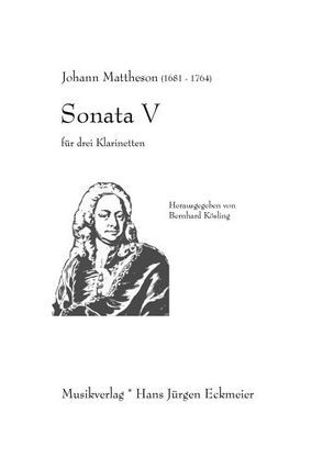 Sonata V für 3 Klarinetten von Kösling,  Bernhard, Mattheson,  Johann