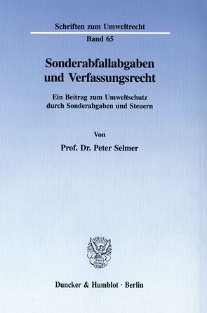 Sonderabfallabgaben und Verfassungsrecht. von Selmer,  Peter