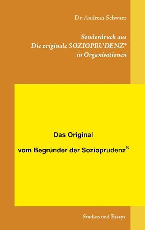 Sonderdruck aus Die originale SOZIOPRUDENZ® in Organisationen von Schwarz,  Dr. Andreas