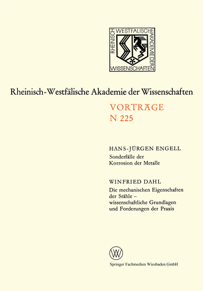 Sonderfälle der Korrosion der Metalle. Die mechanischen Eigenschaften der Stähle — wissenschaftliche Grundlagen und Forderungen der Praxis von Engell,  Hans-Jürgen