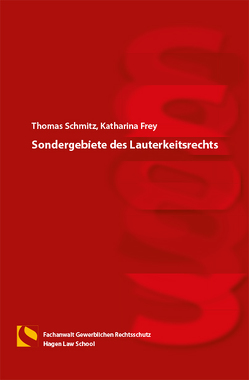 Sondergebiete des Lauterkeitsrechts von Frey,  Katharina, Schmitz,  Thomas