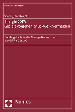 Sondergutachten 77: Energie 2017: Gezielt vorgehen, Stückwerk vermeiden von Monopolkommission