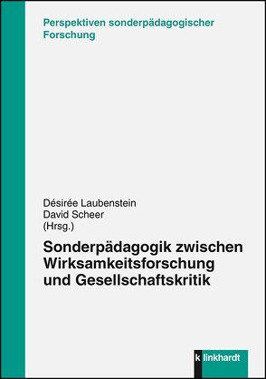 Sonderpädagogik zwischen Wirksamkeitsforschung und Gesellschaftskritik von Laubenstein,  Désirée, Scheer,  David