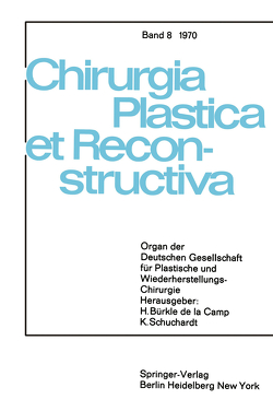 Sondersitzung Plastische Chirurgie der 87. Tagung der Deutschen Gesellschaft für Chirurgie am 1. April 1970 in München von Camp,  H. Bürkle de la, Schuchardt,  K.