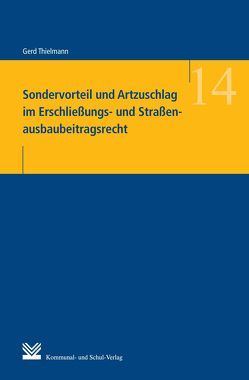 Sondervorteil und Artzuschlag im Erschließungs- und Straßenausbaubeitragsrecht von Thielmann,  Gerd