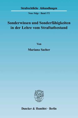 Sonderwissen und Sonderfähigkeiten in der Lehre vom Straftatbestand. von Sacher,  Mariana