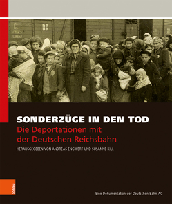 Sonderzüge in den Tod von Engwert,  Andreas, Kill,  Susanne