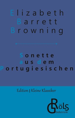 Sonette aus dem Portugiesischen von Barrett Browning,  Elizabeth, Gröls-Verlag,  Redaktion