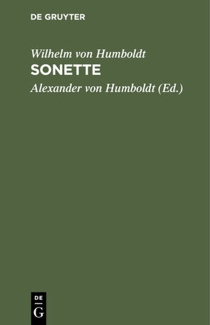 Sonette von Humboldt,  Alexander von, Humboldt,  Wilhelm von