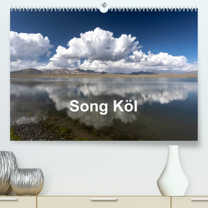 Song Köl (Premium, hochwertiger DIN A2 Wandkalender 2023, Kunstdruck in Hochglanz) von N.,  N.