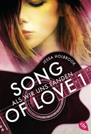 SONG OF LOVE – Als wir uns fanden von Holbrook,  Jessa, Link,  Michaela