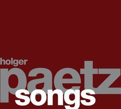 Songs von Paetz,  Holger