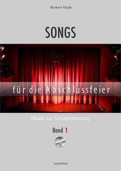 Songs für die Abschlussfeier / Songs für die Abschlussfeier, Band 1 von Kossak,  Reinhard