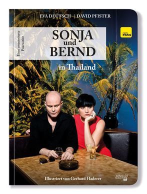 Sonja und Bernd in Thailand von Deutsch,  Eva, Haderer,  Gerhard, Pfister,  David